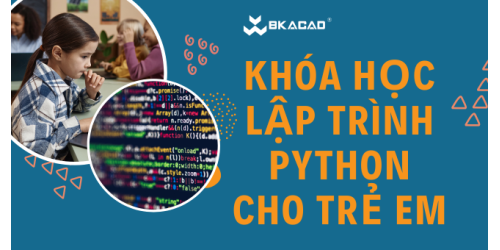KHÓA HỌC LẬP TRÌNH PYTHON CHO TRẺ EM
