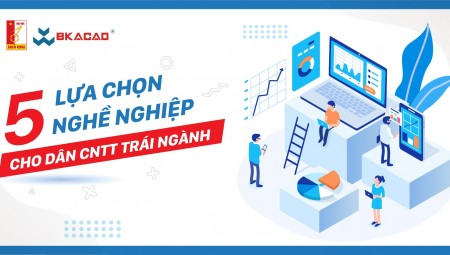 TOP 05 LỰA CHỌN NGHỀ NGHIỆP CHO DÂN IT TRÁI NGÀNH