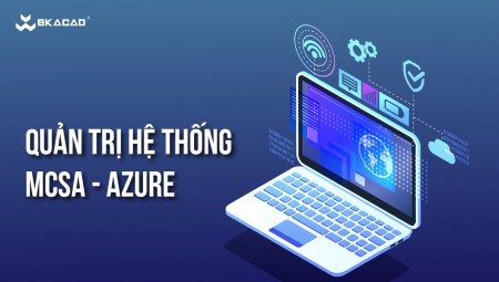 Lộ trình học MCSA - Azure Online tại BKACAD