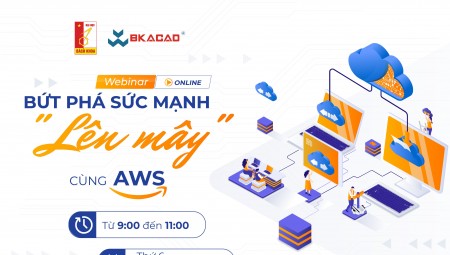 WEBINAR : BỨT PHÁ SỨC MẠNH - LÊN MÂY CÙNG AWS