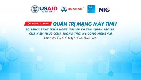 WEBINAR : QUẢN TRỊ MẠNG MÁY TÍNH - LỘ TRÌNH PHÁT TRIỂN NGHỀ NGHIỆP VÀ ẦM QUAN TRỌNG CỦA KIẾN THỨC CCNA TRONG THỜI KỲ CÔNG NGHỆ 4.0 ( lần 2 )