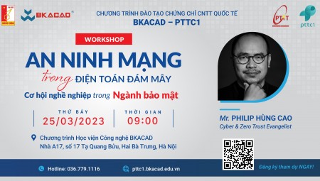 WORKSHOP: AN NINH MẠNG TRONG ĐIỆN TOÁN ĐÁM MÂY - CƠ HỘI NGHỀ NGHIỆP TRONG NGÀNH BẢO MẬT