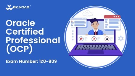 LỘ TRÌNH KIẾN THỨC CHINH PHỤC CHỨNG CHỈ ORACLE CERTIFIED PROFESSIONAL(OCP)- JAVA SE 8 PROGRAMMER