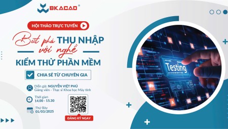 MỜI THAM DỰ CHƯƠNG TRÌNH HƯỚNG NGHIỆP “BỨT PHÁ THU NHẬP VỚI NGHỀ KIỂM THỬ PHẦN MỀM – CHIA SẺ TỪ CHUYÊN GIA”