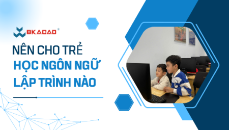 NÊN CHO TRẺ HỌC NGÔN NGỮ LẬP TRÌNH NÀO