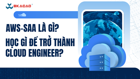 AWS-SAA LÀ GÌ? HỌC GÌ ĐỂ TRỞ THÀNH CLOUD ENGINEER?