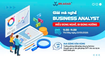 MỜI THAM DỰ CHƯƠNG TRÌNH “GIẢI MÃ NGHỀ BUSINESS ANALYST – HIỂU ĐÚNG NGHỀ, ĐI ĐÚNG HƯỚNG”
