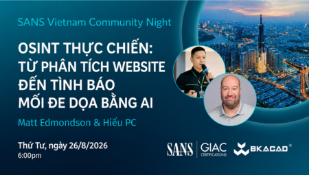 MỜI THAM DỰ WORKSHOP “OSINT THỰC CHIẾN: TỪ PHÂN TÍCH WEBSITE ĐẾN TÌNH BÁO MỐI ĐE DỌA BẰNG AI”