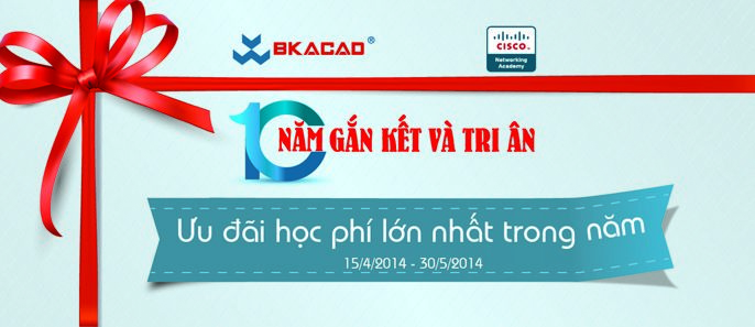 10 năm BKACAD và Cisco - Gắn kết và Tri ân