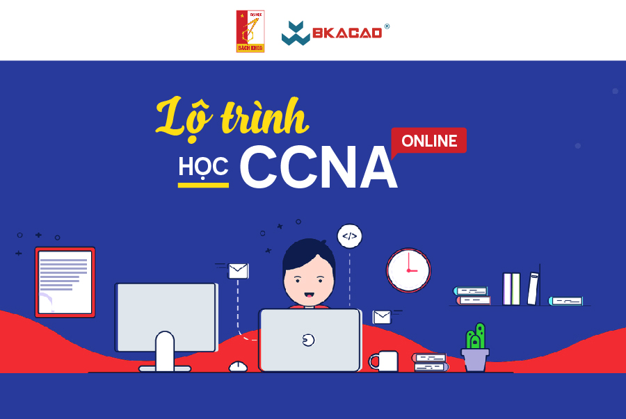 LỘ TRÌNH HỌC CCNA ONLINE Ở BKACAD