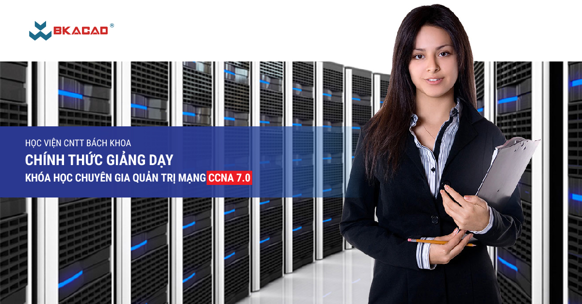 CISCO CHÍNH THỨC RA MẮT CHƯƠNG TRÌNH CCNA 7.0 NGÀY 10/12/2019